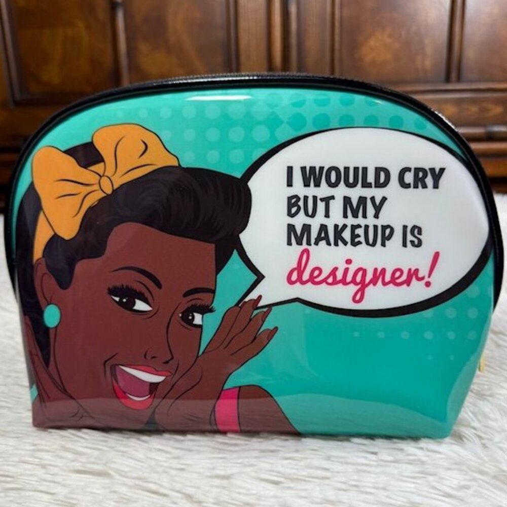 Danielle Creations I WOULD CRY BUT MY MAKEUP IS DESIGNER! Cosmetic Bag